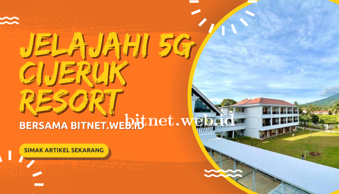 Menjelajahi Destinasi Wisata 5G Cijeruk Resort Terbaru 2024