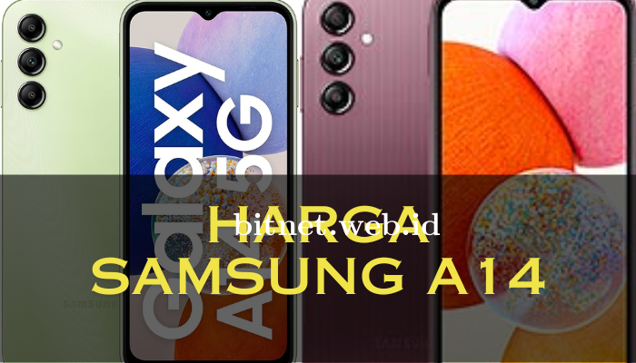 Harga Samsung A14 Yang Terbaru Dan Terupdate