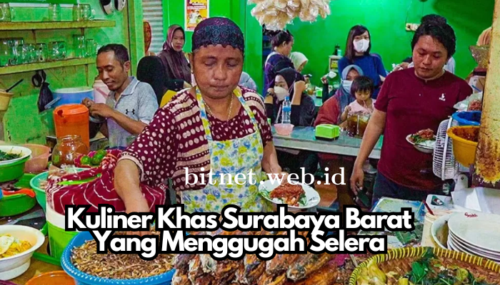 Kuliner Khas Surabaya Barat Yang Menggugah Selera