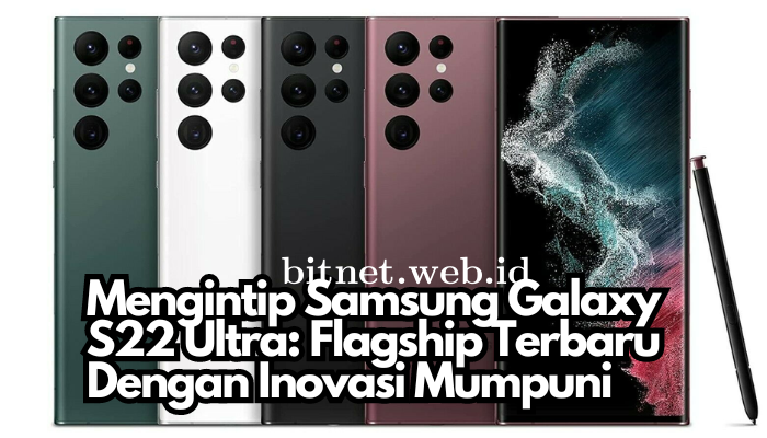 Mengintip_Samsung_Galaxy_S22_Ultra_Flagship_Terbaru_Dengan_Inovasi_Mumpuni.png