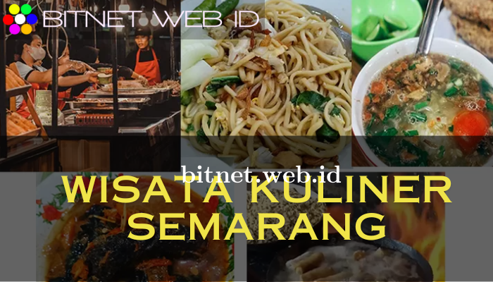 Wisata Kuliner Semarang Yang Harus Di ketahui Sebelum Berkunjung Ke Semarang
