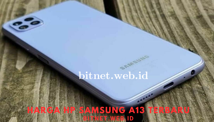 Harga Samsung A13 Terbaru Tahun 2024