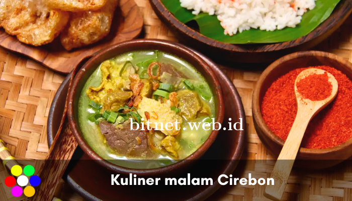Kuliner Malam Cirebon Jawa Barat yang Sangat Lezat untuk di Nikmati!