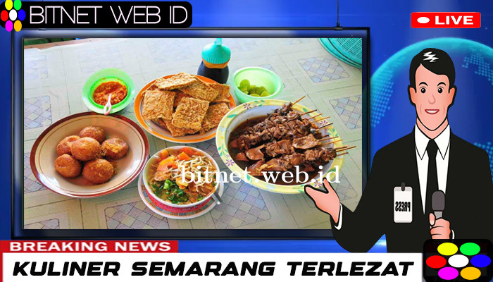 Kuliner Kota Semarang Terlezat Kalian Wajib Coba !