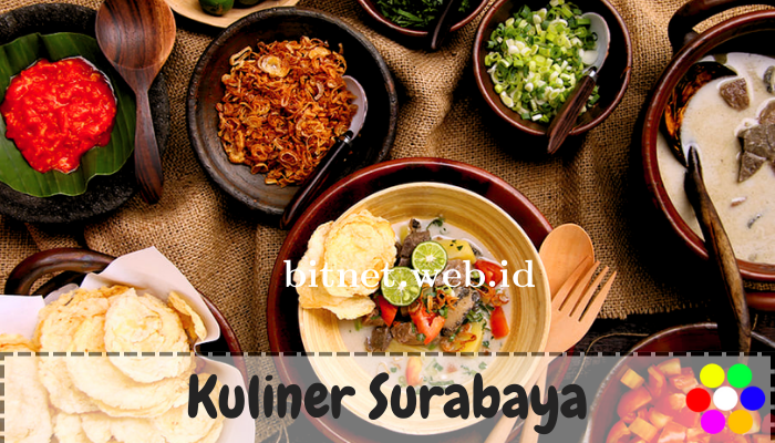 Berbagai macam Kuliner Surabaya yang harus Anda Coba ketika berada di Kota Surabaya!