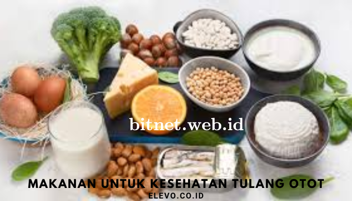 Makanan Yang Bagus Bagi Kesehatan Tulang Otot Kita