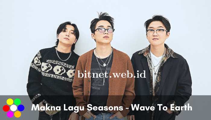 Makna Lagu Seasons - Wave To Earth Band Korea Viral dan Populer!