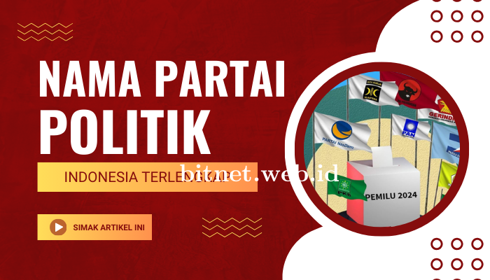 Mengenal Nama Nama Partai Politik Indonesia Terlengkap