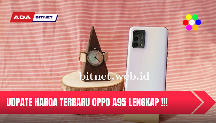 Update Harga Terbaru Oppo A95 Lengkap Beserta Spesifikasinya